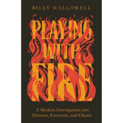 Playing With Fire: A Modern Investigation Into Demons, Exorcism, And Ghosts (Paperback)