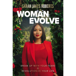 Woman Evolve: Break Up With Your Fears And Revolutionize Your Life (Hardcover)