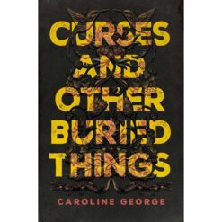 Curses And Other Buried Things (Hardcover)