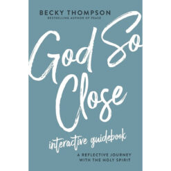 God So Close Interactive Guidebook: A Reflective Journey With The Holy Spirit (Paperback)