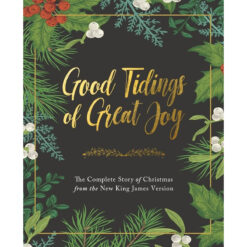 Good Tidings Of Great Joy: The Complete Story Of Christmas / The New King James Version (Hardcover)
