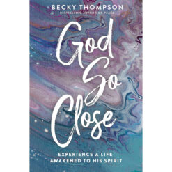 God So Close: Experience A Life Awakened To His Spirit (Paperback)