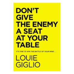 Don't Give The Enemy A Seat At Your Table: Win The Battle (Hardcover)