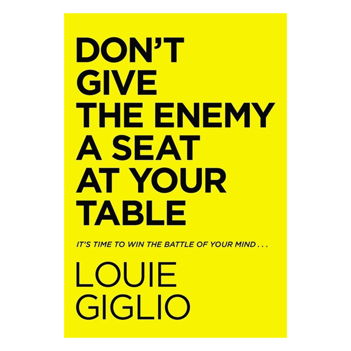 Don't Give The Enemy A Seat At Your Table: Win The Battle (Hardcover)