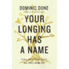 Your Longing Has A Name: Come Alive To The Story You Were Made For (Paperback)