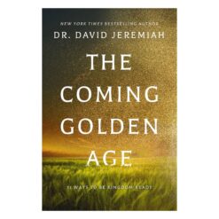 The Coming Golden Age: 31 Ways to be Kingdom Ready (Hardcover)