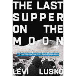 The Last Supper On The Moon (Hardcover)