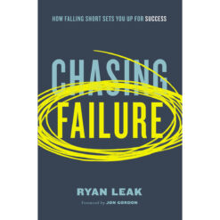 Chasing Failure: How Falling Short Sets You Up For Success (Hardcover)