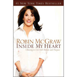 Inside My Heart: Choosing To Live With Passion And Purpose (Paperback)