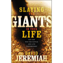 Slaying The Giants In Your Life (Paperback)
