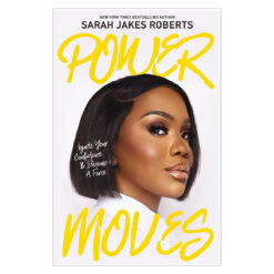 Power Moves: Ignite Your Confidence and Become a Force (Hardcover)