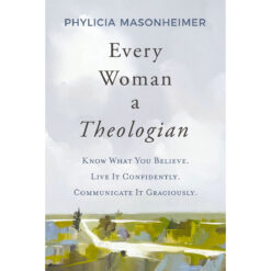Every Woman A Theologian (Hardcover)