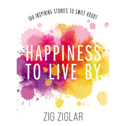 Happiness To Live By: 100 Inspiring Stories To Smile About (Paperback)