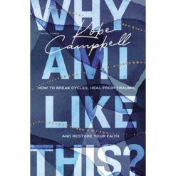 Why Am I Like This?: How To Break Cycles, Heal From Trauma (Paperback)