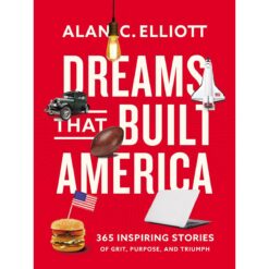 Dreams That Built America: Inspiring Stories Of Grit & Purpose (PB)