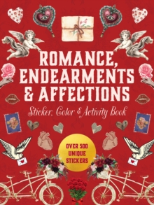 Romance, Endearments & Affections Sticker, Color & Activity Book : Over 500 Unique Stickers - 9780785847724