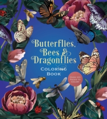 Butterflies, Bees & Dragonflies Coloring Book : Over 100 Pages to Color! - 9780785848295