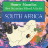 SHUTERS MACMILLAN NEW SECONDARY SCHOOL ATLAS FOR SA