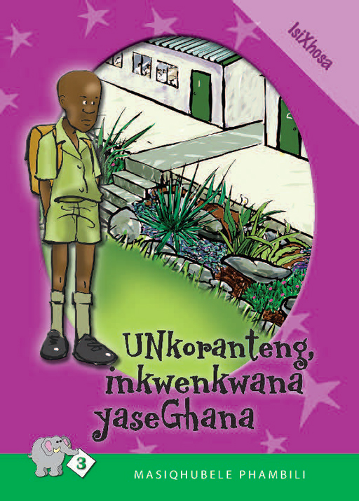 MASIQHUBELE PHAMBILI SERIES LEVEL 3 BOOK 3 UNKORANTENG ...