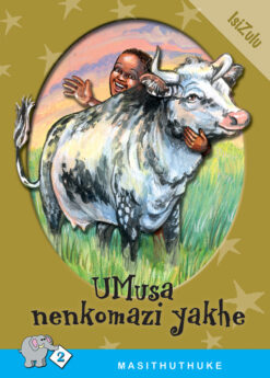 MASITHUTHUKE SERIES LEVEL 2 BOOK 7 UMUSA NENKOMAZI YAKHE