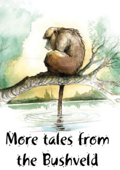 MORE TALES FROM THE BUSHVELD