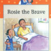 KEY READERS: ORANGE LEVEL: ROSIE THE BRAVE
