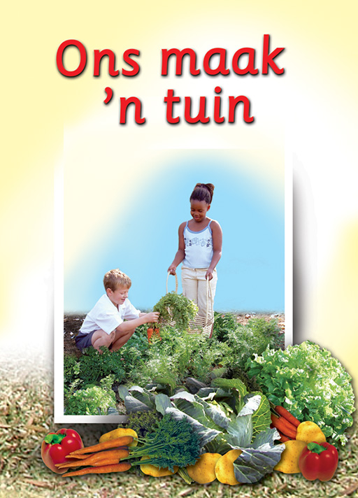 WE MAKE A GARDEN: (AFRIKAANS) ONS MAAK 'N TUIN