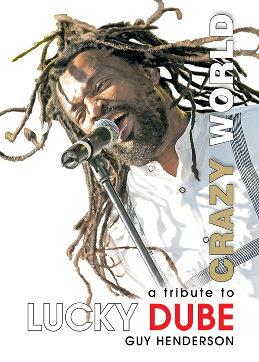 CRAZY WORLD: A TRIBUTE TO LUCKY DUBE