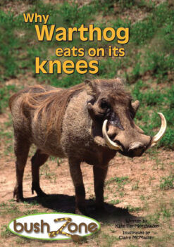 BUSH ZONE READER 9 - WHY WARTHOG EATS ON ITS KNEES