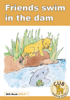 CUB READING PROGRAM BIG BOOK GOLD 1: FRIENDS SWIM IN THE DAM