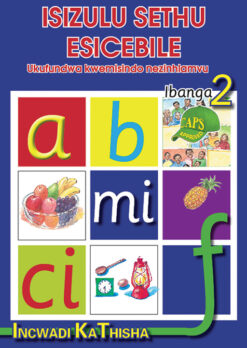 ISIZULU SETHU (PHONIC PROGRAMME) GRADE 2 TEACHER'S GUIDE
