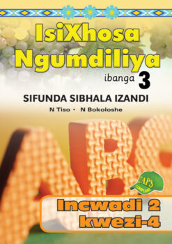 ISIXHOSA NGUMDILIYA SIFUNDA SIBHALA IZANDI PHONICS GR 3 BK 2
