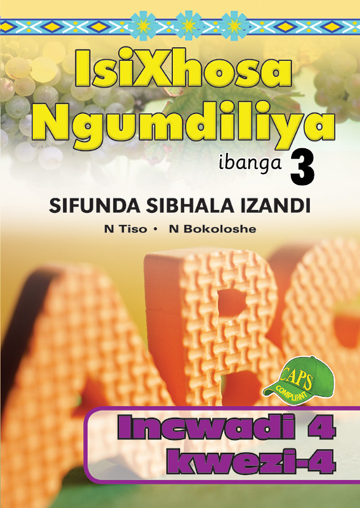ISIXHOSA NGUMDILIYA SIFUNDA SIBHALA IZANDI PHONICS GR 3 BK 4