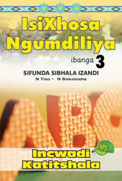 ISIXHOSA NGUMDILIYA SIFUNDA SIBHALA IZANDI PHONICS GR 3 TG