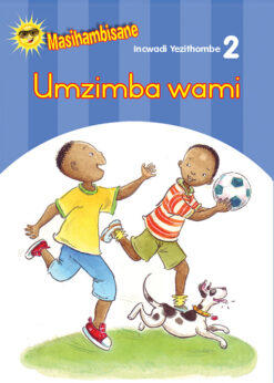 MASIHAMBISANE IBANGA R PICTURE BOOK 2: UMZIMBA WAMI