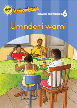 MASIHAMBISANE IBANGA R PICTURE BOOK 6: UMNDENI WAMI