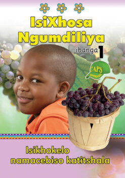 ISIXHOSA NGUMDILIYA GRADE 1 TEACHER'S RESOURCE