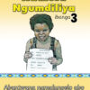 ISIXHOSA NGUMDILIYA GRADE 3 READER LEVEL 1