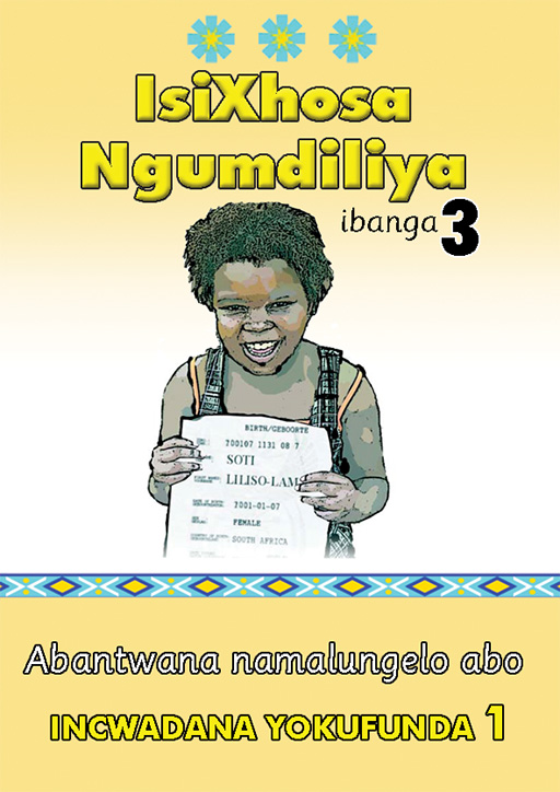 ISIXHOSA NGUMDILIYA GRADE 3 READER LEVEL 1