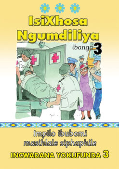 ISIXHOSA NGUMDILIYA GRADE 3 READER LEVEL 3