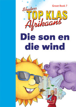 TOP CLASS FAL AFRIKAANS GRADE 1 BIG BOOK 7:DIE SON EN ...