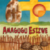 AMAGUGU ESIZWE (ESSAYS)