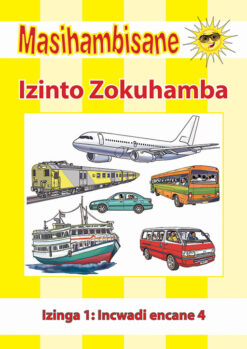 MASIHAMBISANE IBANGA R READER BK 4: IZINTO ZOKUHAMBA