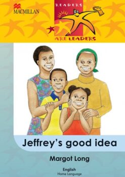 Readers Are Leaders Home Language Grade 5 Jeffrey'S Good Idea