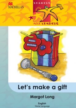 Readers Are Leaders Home Language Grade 5 Let'S Make A Gift