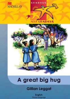 Readers Are Leaders Home Language Grade 6 A Great Big Hug