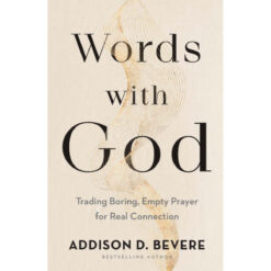 Words With God: Trading Boring Empty Prayer For Real Connection (Paperback)
