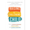 Raising The Challenging Child (Paperback)