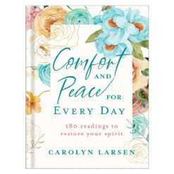 Comfort and Peace for Every Day: 180 Readings to Restore Your Spirit (Hardcover)
