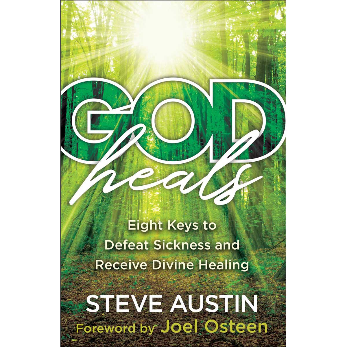 God Heals: 8 Keys To Defeat Sickness & Receive Divine Healing (Paperback)